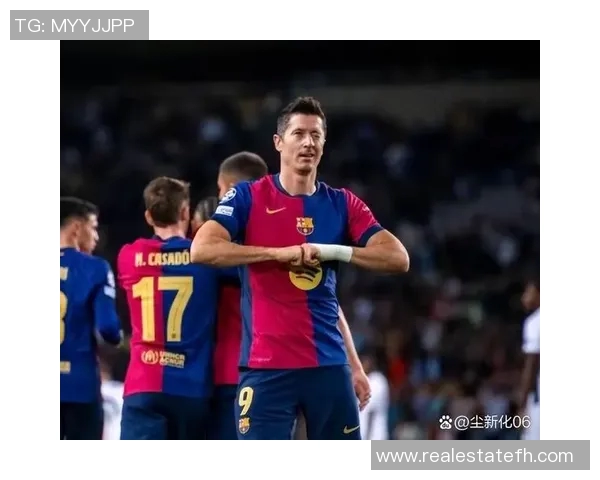 莱万在巴塞罗那闪耀全场助球队夺得关键胜利